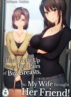 Không Cứng Được Nếu Không Có Hai Cặp Vú Khủng Cùng Lúc, Nên Vợ Tôi Đưa Cô Bạn Về Nhà