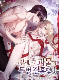 [18+] Hai Lần Kết Hôn Với Quái Vật - Chapter 26